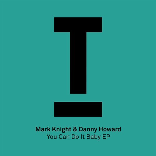 image cover: Mark Knight, Danny Howard - You Can Do It Baby EP / TOOL73101Z