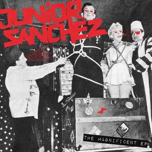 image cover: Junior Sanchez - The Magnificent EP / SNATCH123