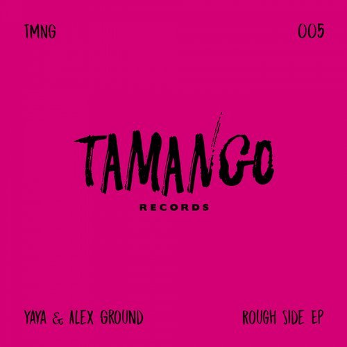 image cover: Yaya, Alex Ground, Ben Rau - Rough Side EP / TMNG005