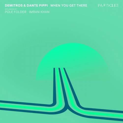 image cover: Dante Pippi, Demitros - When You Get There / PSI1836