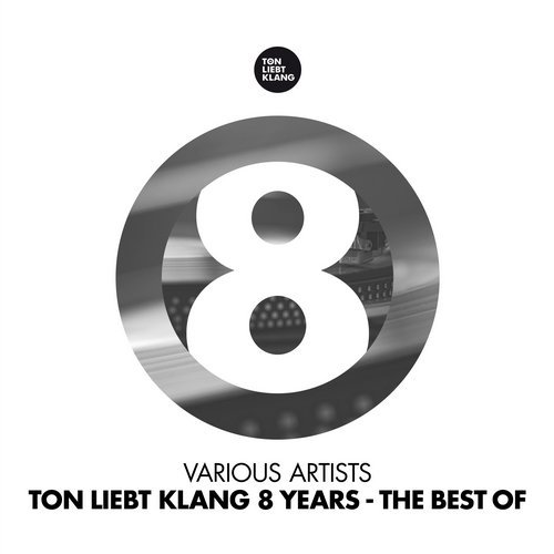 image cover: VA - Ton Liebt Klang 8 Years (The Best of) / 10142493