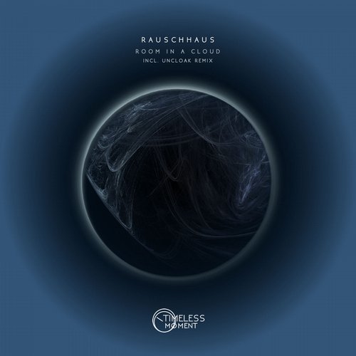 image cover: Rauschhaus, Uncloak - Room in a Cloud / TM040