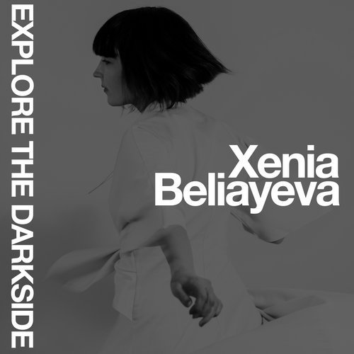image cover: Xenia Beliayeva - Explore The Darkside / MAN254