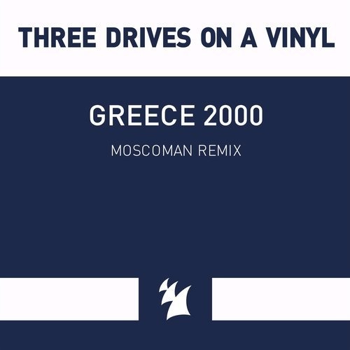image cover: Three Drives On A Vinyl - Greece 2000 - Moscoman Remix / ARMAS1473