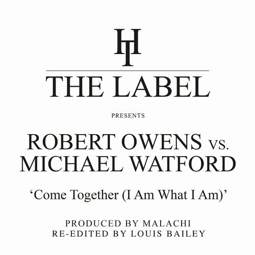 image cover: Robert Owens, Malachi, Michael Watford, Louis Bailey - Come Together (I Am What I Am) [Louis Bailey Re-Edits] / HTD017