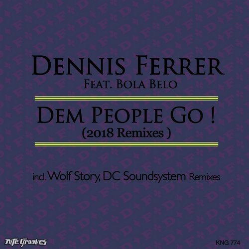 image cover: Dennis Ferrer, Bola Belo - Dem People Go (2018 Remixes) / KNG774