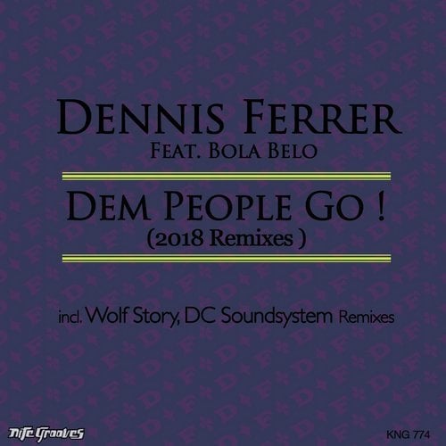 image cover: Dennis Ferrer, Bola Belo - Dem People Go (2018 Remixes) / KNG774