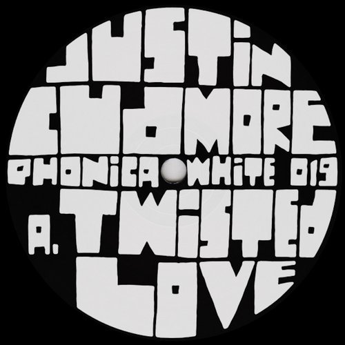 image cover: Justin Cudmore - Twisted Love / About To Burst / PHONICAWHITE019