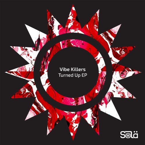 image cover: Vibe Killers - Turned Up EP / SOLA05601Z