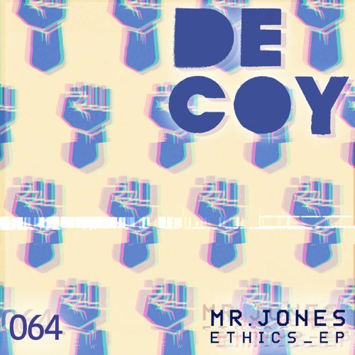 image cover: Mr. Jones, The Advent - Ethics EP / DECOY64