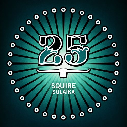 image cover: Squire - Sulaika / Bar 25 Music