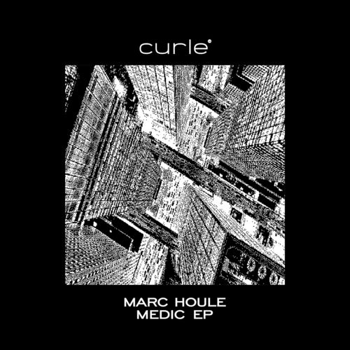 image cover: Marc Houle - Medic EP / CURLE065
