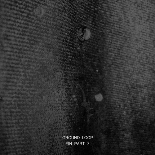 image cover: Ground Loop - FIN, Pt. 2 / GYNOIDCD25