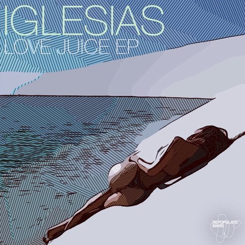 image cover: Iglesias - Love Juice EP (Incl. Max Chapman Remix) / RPM045