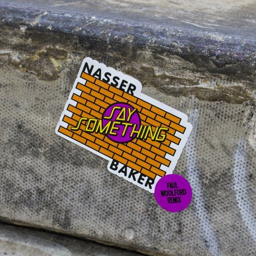 image cover: Nasser Baker - Say Something (Paul Woolford Remix) / CIRCUS093