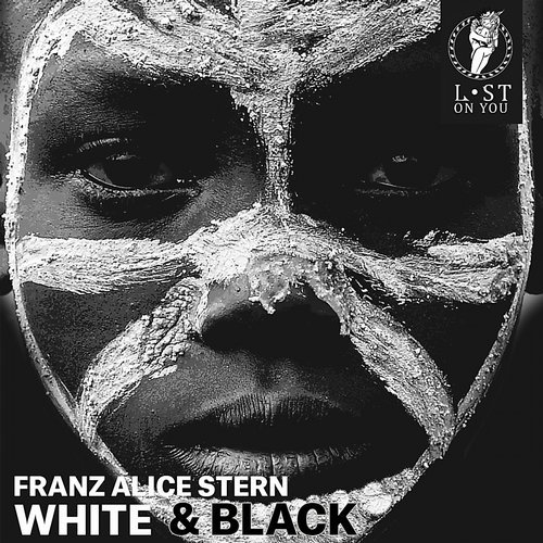 image cover: Franz Alice Stern - White & Black / LOY011
