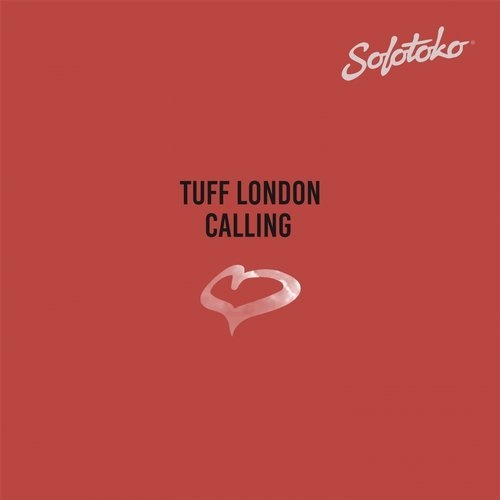 image cover: Tuff London - Calling / SOLOTOKO011