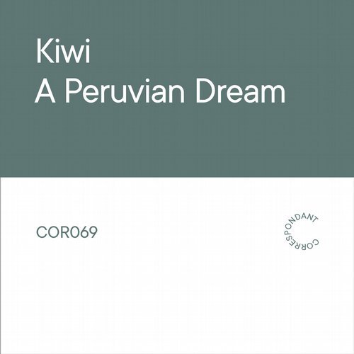 image cover: Kiwi, Rex The Dog - A Peruvian Dream / COR069D