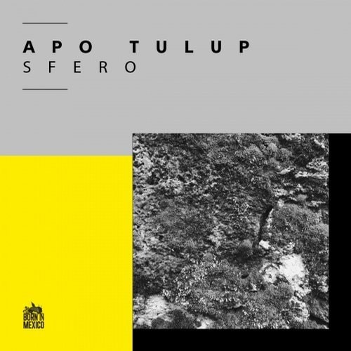 image cover: Apo Tulup - Sfero / Born In Mexico