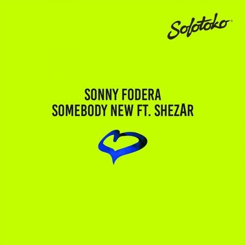 image cover: Sonny Fodera - Somebody New (feat. ShezAr) / SOLOTOKO009