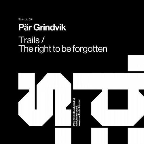image cover: Par Grindvik - Trails / The Right To Be Forgotten / STHLMLTD051