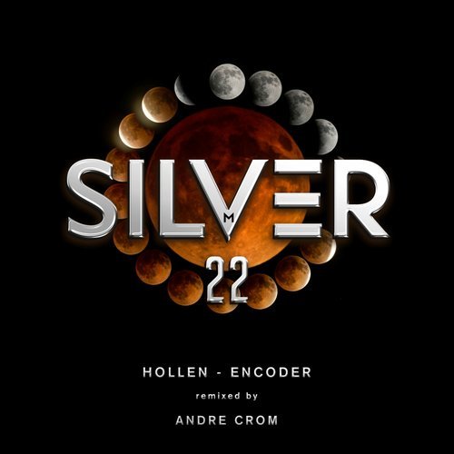 image cover: Hollen - Encoder (+Andre Crom Remix) / SILVERM22