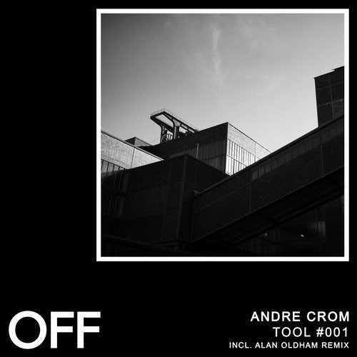 image cover: Andre Crom, DJ T-1000 (aka Alan Oldham) - Tool #001 / OFF181