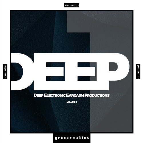 image cover: VA - DEEP - Deep Electronic Eargasm Productions, Vol. 1 / GROOVE151