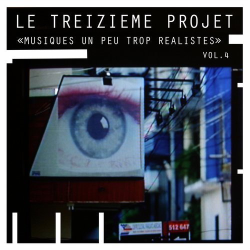 image cover: Le Treizieme Projet - Musiques Un Peu Trop Réalistes, Vol. 4 / LBCD027