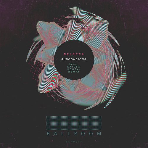 image cover: Belocca - Subconscious (Incl. Kaiser Souzai Remix) / BLRM047