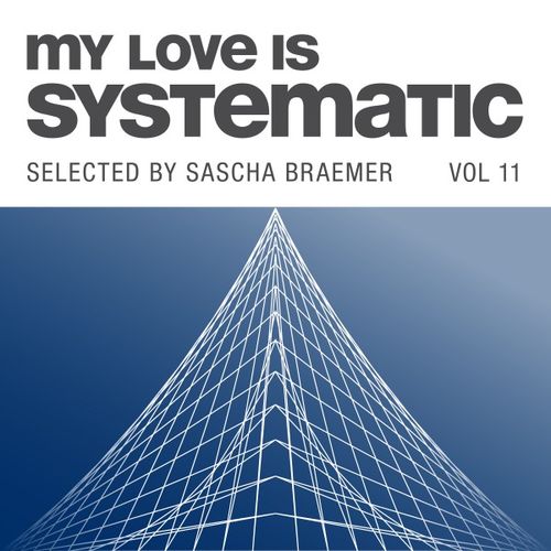 image cover: VA - My Love Is Systematic, Vol. 11 (Selected by Sascha Braemer)