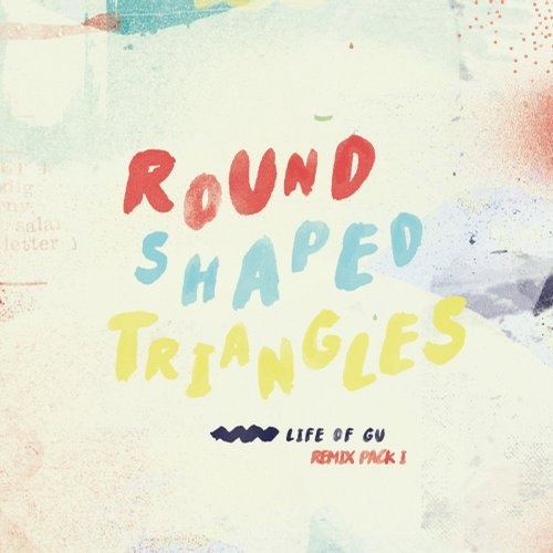 image cover: Round Shaped Triangles - Life Of Gu (Remix Pack I) / SU050A