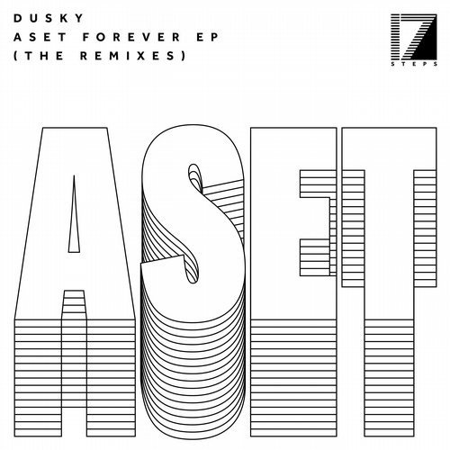 image cover: Dusky - Aset Forever EP (The Remixes) / 17STEPS021RD