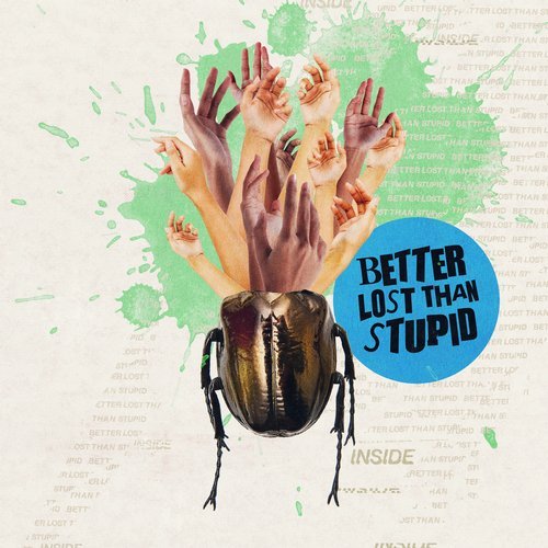 image cover: Martin Buttrich, Matthias Tanzmann, Davide Squillace, Better Lost Than Stupid - Inside / 4050538460353
