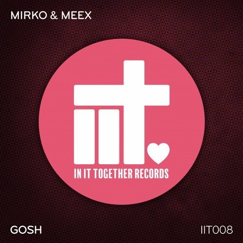 image cover: Mirko & Meex - Gosh / IIT008