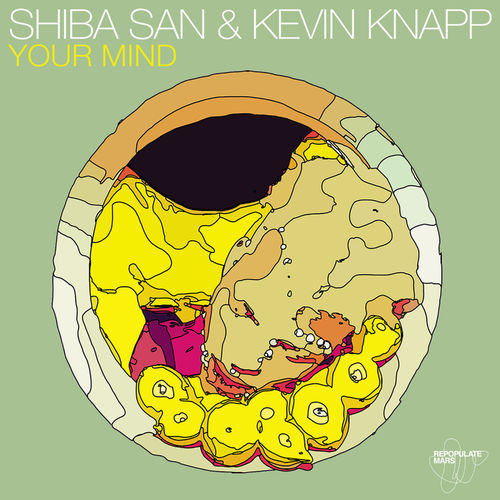 image cover: Shiba San & Kevin Knapp - Your Mind EP / Repopulate Mars