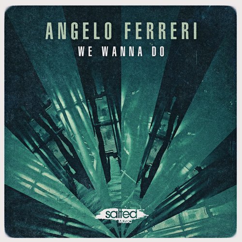 image cover: Angelo Ferreri - We Wanna Do / SLT150