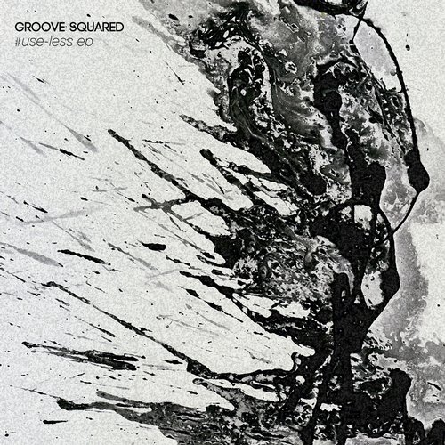 Download Groove Squared - Use-Less on Electrobuzz