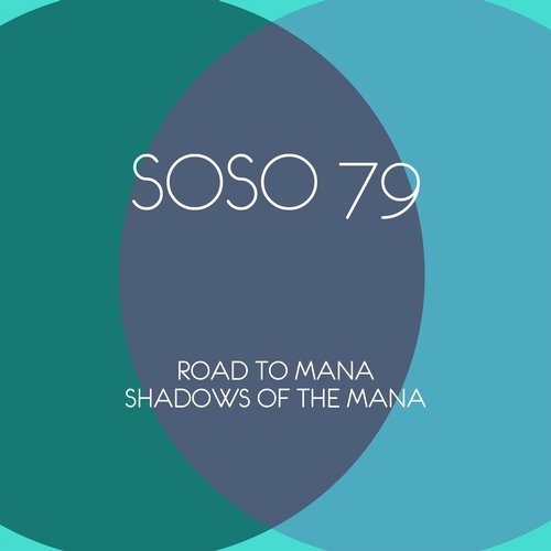 image cover: Road To Mana - Shadows of the Mana (+Oliver Schories Remix) / SOSO79