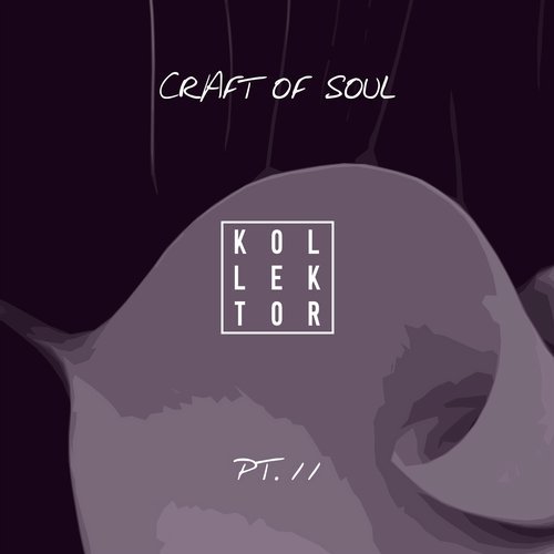 image cover: VA - Craft of Soul, Pt. 11 / KLLKTR011CS