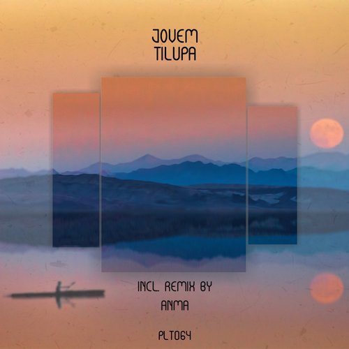 image cover: JOVEM - Tilupa EP (Incl. Remix by ANMA) / PLT064