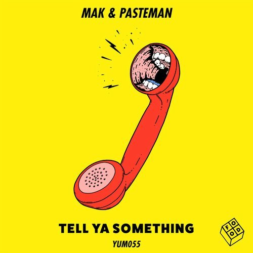 Download Mak & Pasteman - Tell Ya Something on Electrobuzz