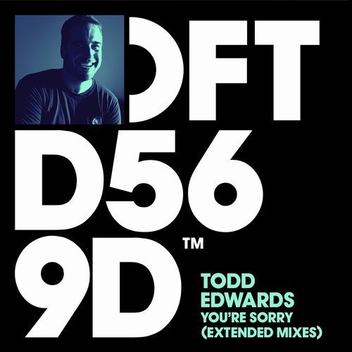 image cover: Todd Edwards, Earsling - You're Sorry (Extended Mixes) / DFTD569D