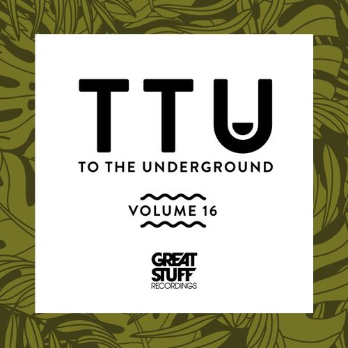 Download VA - To the Underground, Vol. 16 on Electrobuzz