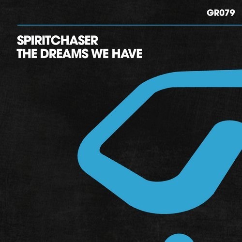 image cover: Spiritchaser - The Dreams We Have / GR079