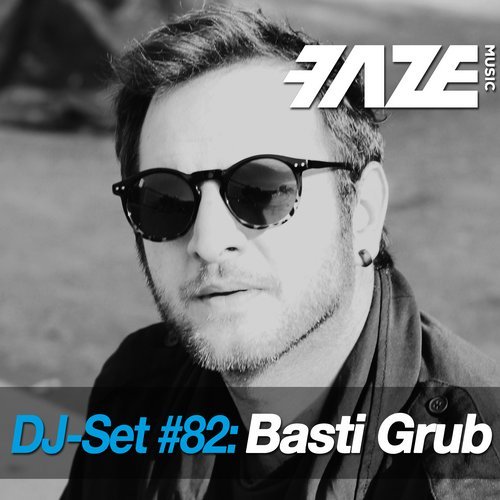 image cover: VA - Faze DJ Set #82: Basti Grub / DJS164INT
