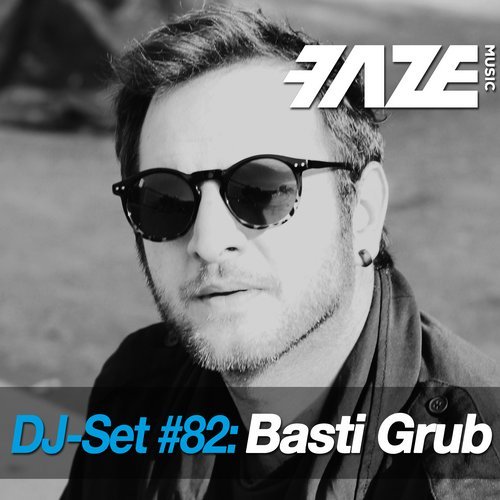 Download VA - Faze DJ Set #82: Basti Grub on Electrobuzz