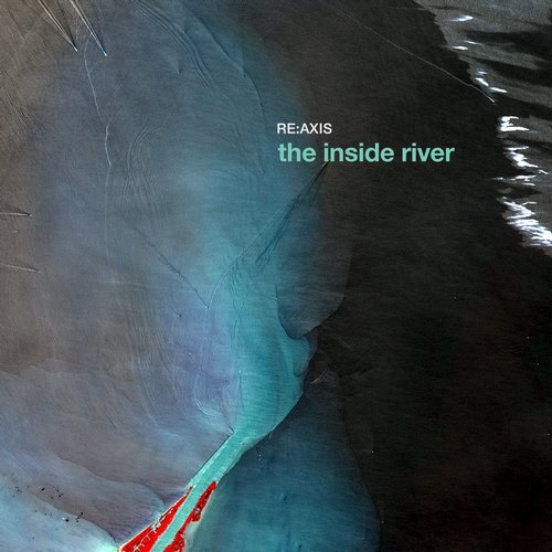 Download Re:Axis - The Inside River on Electrobuzz