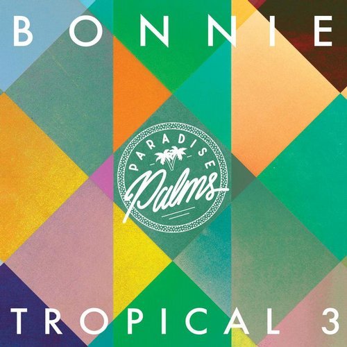 Download VA - Bonnie Tropical 3 on Electrobuzz