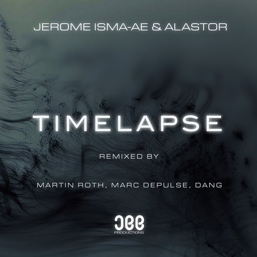 image cover: Jerome Isma-Ae, Alastor - Timelapse - Remixed / JEE056R